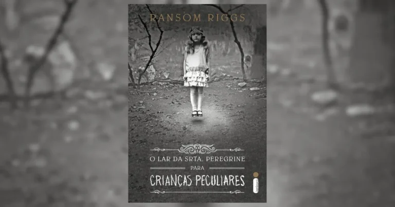 Resenha do livro O Lar da Srta. Peregrine para Crianças Peculiares