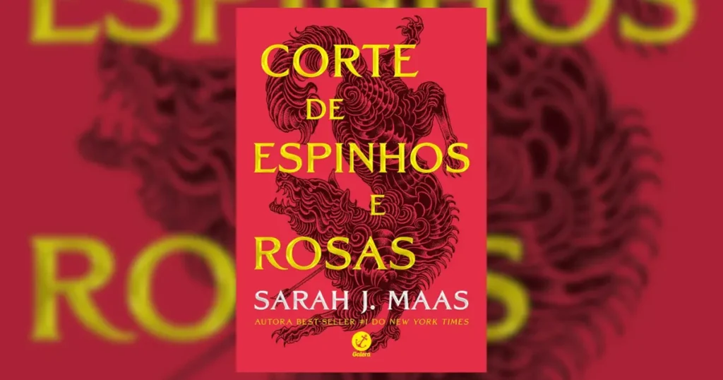 Capa do livro Corte de Espinhos e Rosas, primeiro volume da ordem dos livros de Corte de Espinhos e Rosas