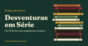 Ordem dos livros de Desventuras em Série: os 13 volumes na sequência correta