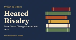 Ordem dos livros de Heated Rivalry: veja como ler a série Game Changers