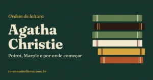 Ordem dos livros de Agatha Christie: Poirot, Marple e por onde começar