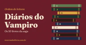 Ordem dos livros de Diários do Vampiro: os 10 livros da saga