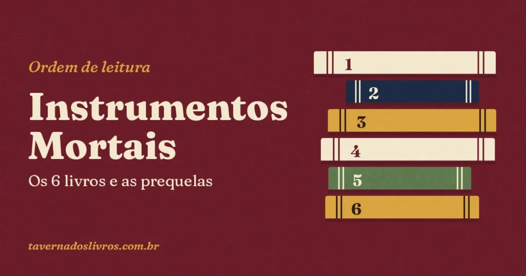 Ordem de leitura dos 6 livros de Os Instrumentos Mortais